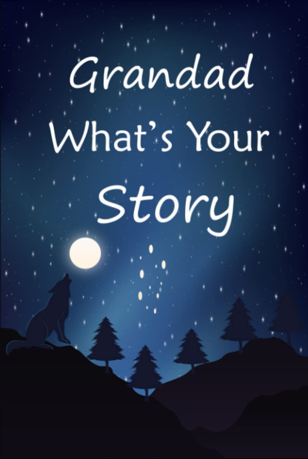 Grandad whats your story: The gift will helps your Grandfather to tell his stories about life; This guided question journal preserves precious memories of your Grandpa