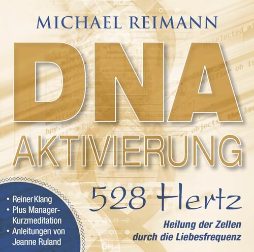 Dna-Aktivierung [528 Hertz]: Heilung Der Zellen Durch Die Liebesfrequenz