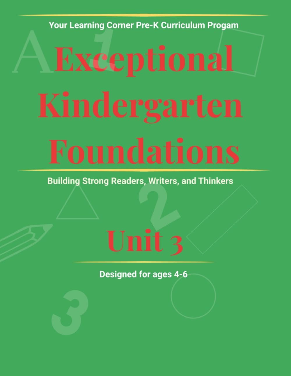 Exceptional Pre-K Foundations Unit 3: Early Reading, Math, Phonics, and Kindergarten Readiness: A Structured Preschool Curriculum for Blending Sounds, ... Addition, Subtraction, and Early Learning