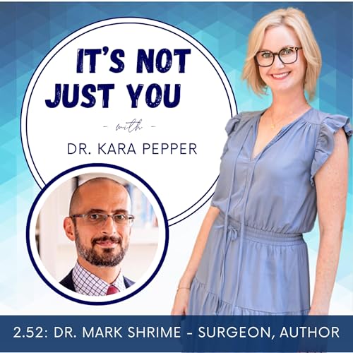 2.52 Dr. Mark Shrime - From surgeon to Decision Science expert