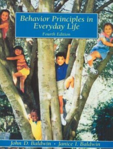 Behavior Principles in Everyday Life (4th Edition): Baldwin, John D., Baldwin, Janice I ...