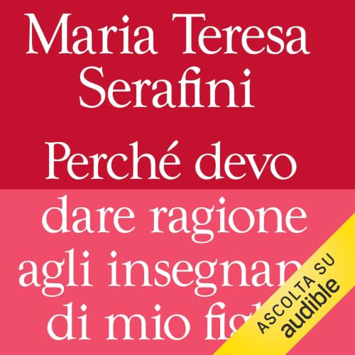 Perch&eacute; devo dare ragione agli insegnanti di mio figlio copertina