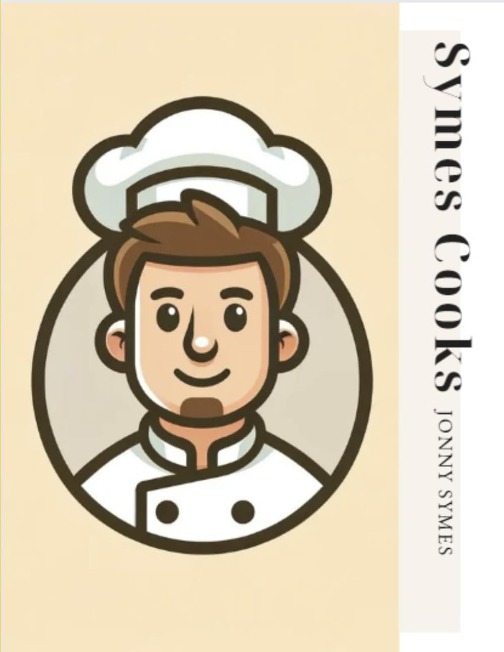 Symes Cooks Cookbook and Meal Planner: Simple Recipes by a simple man