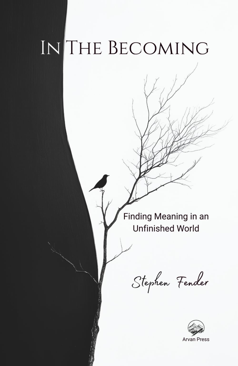 In The Becoming: Finding Meaning in an Unfinished World