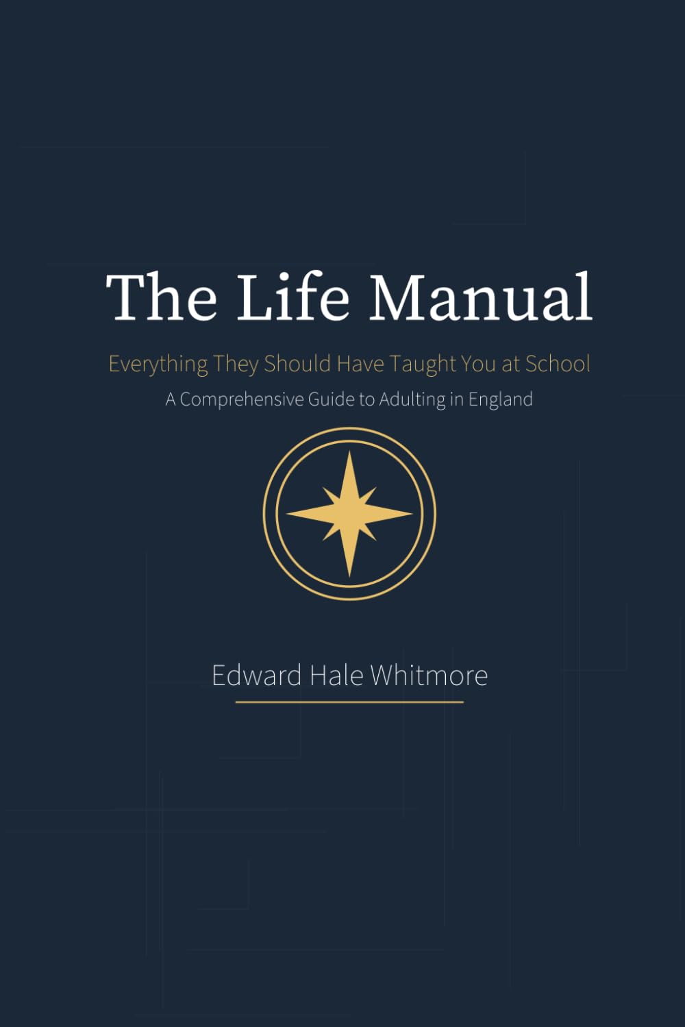 The Life Manual: Everything They Should Have Taught You at School