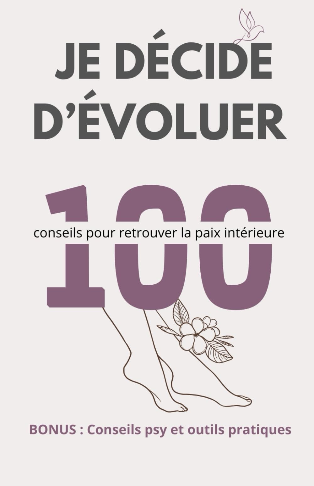 Je décide d'évoluer - 100 conseils pour retrouver la paix intérieure