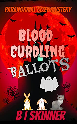 Blood Curdling Ballots: A Paranormal Cozy Mystery Short Read