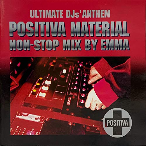 ウルティメイトDJs’アンセム-ポジティヴァ・マテリアル~ノンストップ・ミックス・バイ・EMMA ウルティメイトDJs’アンセム-ポジティヴァ・マテリアル~ノンストップ・ミックス・バイ・EMMA