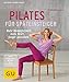 Pilates für Späteinsteiger (GU Multimedia Körper, Geist & Seele)