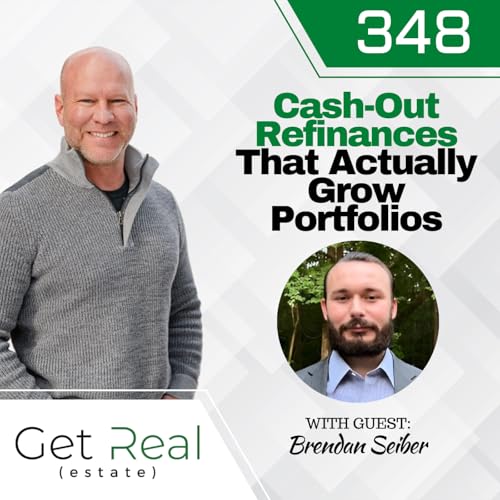 #348 Cash-Out Refinances That Actually Grow Portfolios with Brendan Seiber