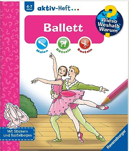 Wieso? Weshalb? Warum? aktiv-Heft - Ballett (Malen, rätseln,...