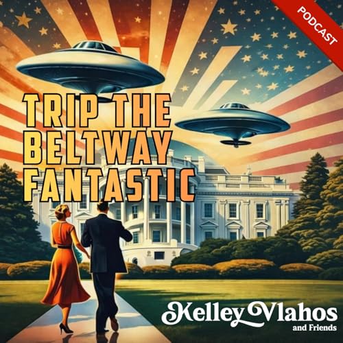 Couverture de Trip the Beltway Fantastic With Kelley Vlahos and Friends