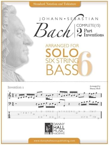 J.S.Bach Complete 2 Part Inventions Arranged for Six String Solo Bass: Volume 3 (Johann Sebastian Bach Complete 2 Part Inventions)