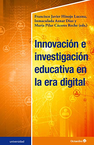 Innovación e investigación educativa en la era digital (Universidad) (Spanish Edition)