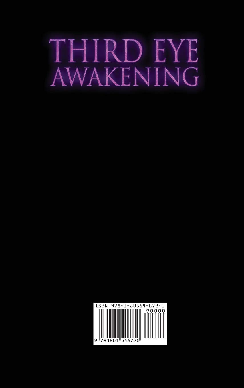 Third Eye Awakening: Learn the Secrets to Open Your Third Eye Chakra, Increase Psychic Empath and Reduce Stress Through Guided Meditation Techniques