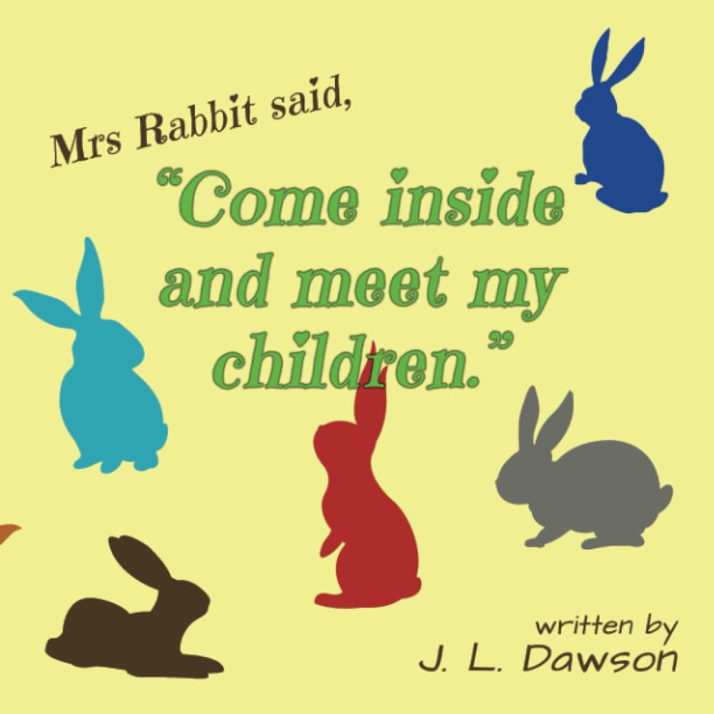 Mrs Rabbit said, "Come inside and meet my children."