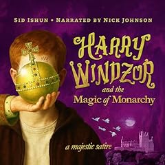 Harry Windzor and the Magic of Monarchy Audiolibro Por Sid Ishun arte de portada