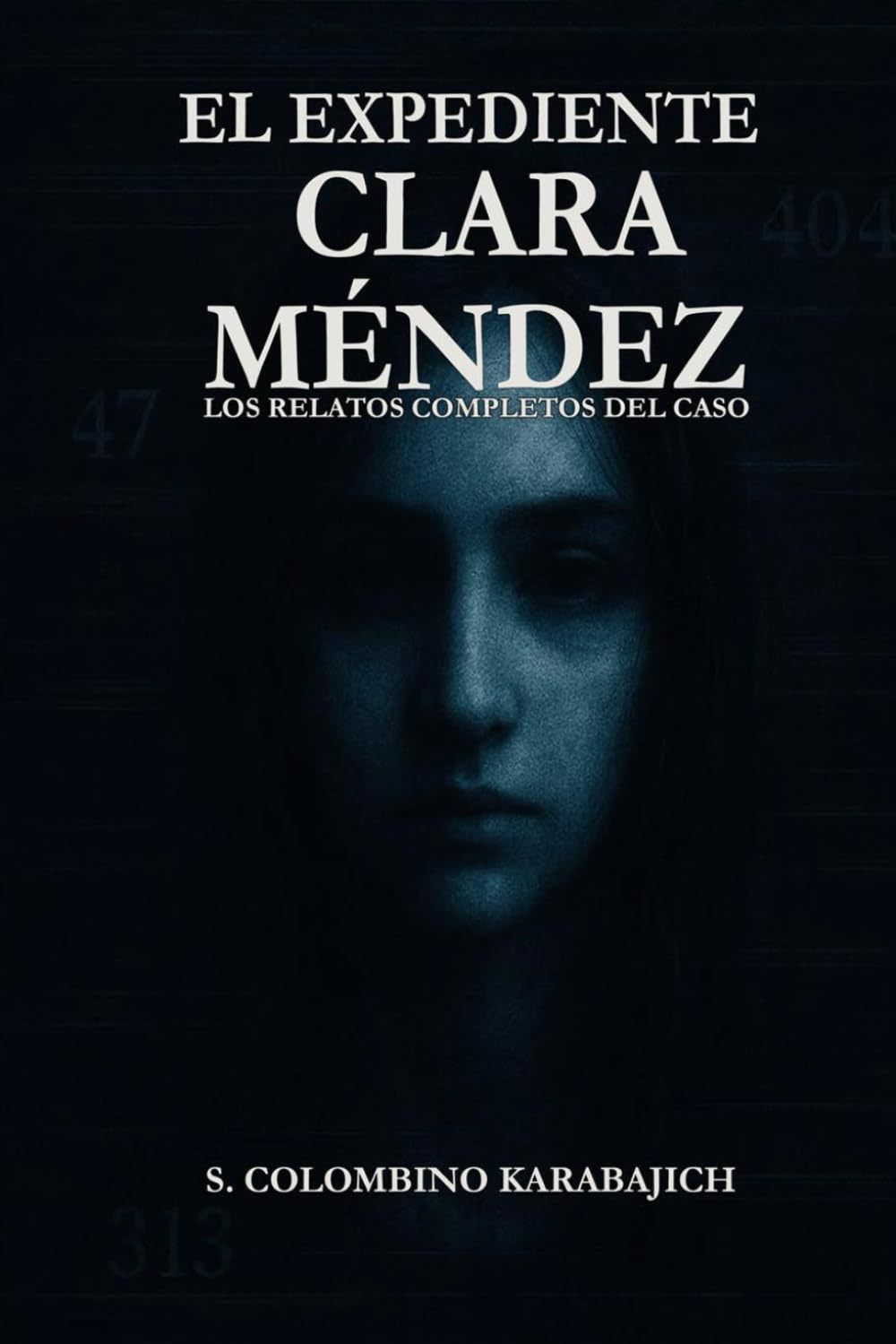 El expediente de Clara Mendes: Los relatos completos del caso