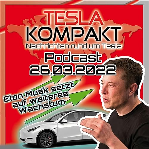 Tesla Kompakt Podcast 26.03.2022