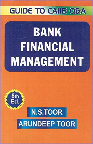 Skylark Publication's Bank Financial Management - Guide for CAIIB Q&amp;A by N. S.Toor &amp; Arundeep Toor