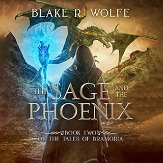 The Sage and the Phoenix Audiolibro Por Blake R. Wolfe arte de portada