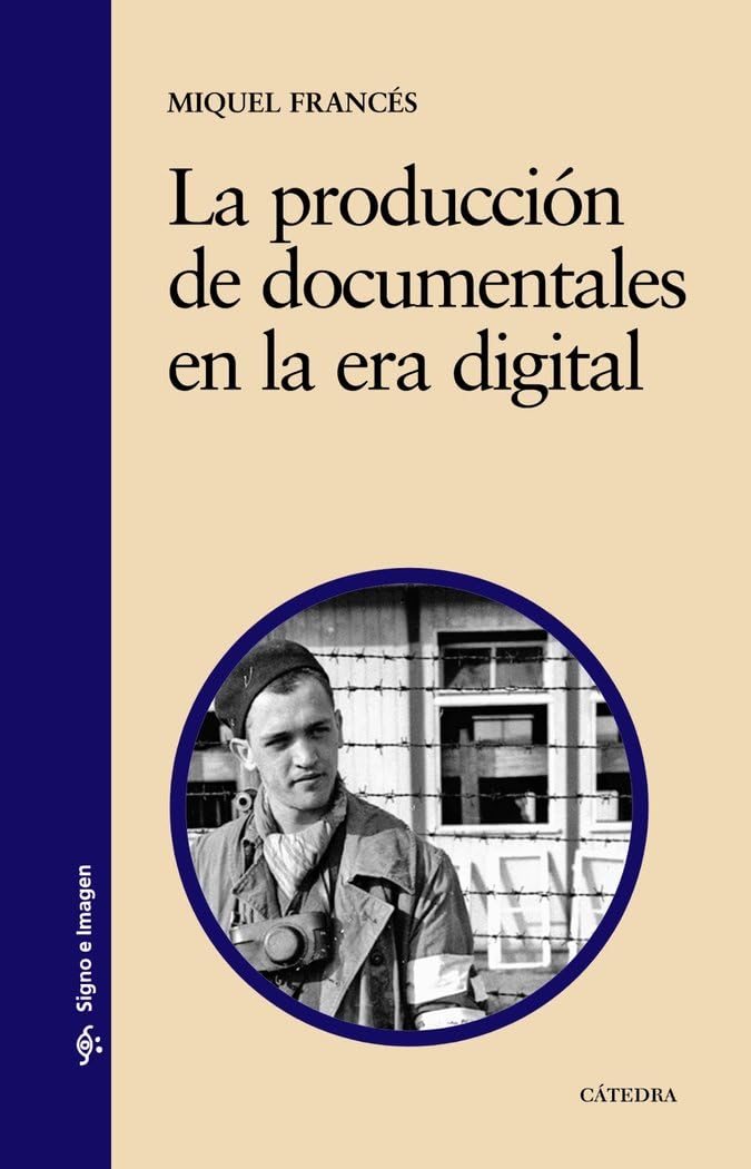 La producción de documentales en la era digital / The Production of Documentaries in the Digital Age: Modalidades, historia y multidifusión / Methods, History and Multicast