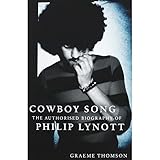 Cowboy Song: The Authorised Biography of Phil Lynott