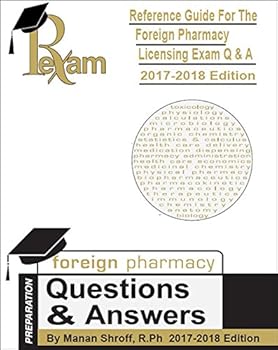 Unknown Binding 2017-2018 Edition Reference Guide for Foreign Pharmacy Licensing Exam - 1200 Questions & Answers (FPGEE) Book