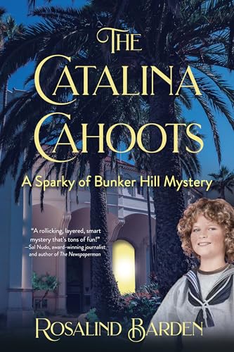 The Catalina Cahoots: A Sparky of Bunker Hill Mystery