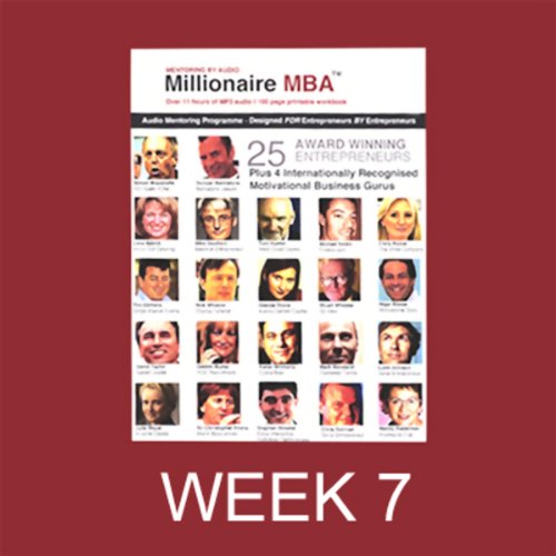 Millionaire MBA Business Mentoring Programme, Week 7