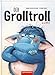Der Grolltroll (Bd. 1)