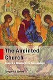 The Anointed Church: Toward a Third Article Ecclesiology