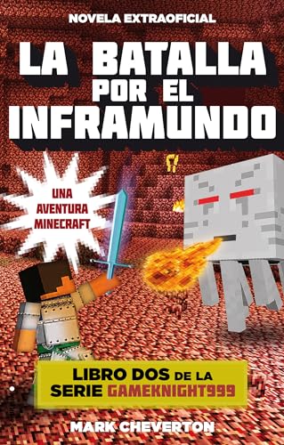 Compare Textbook Prices for La batalla por el inframundo / Battle for the Nether MINECRAFT: GAMEKNIGHT999 Spanish Edition 1 Edition ISBN 9788416306084 by Cheverton, Mark,Maqueda, Elia