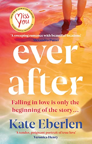 Ever After: The escapist, emotional and romantic new story from the bestselling author of Miss You (English Edition) - Eberlen, Kate