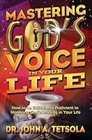 Mastering God's Voice in Your Life 1929620837 Book Cover