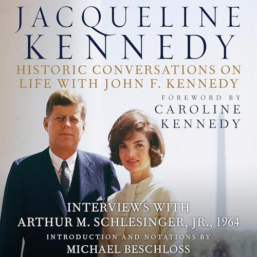 Jacqueline Kennedy: Historic Conversations on Life with John F. Kennedy