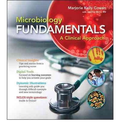 By Cowan, Marjorie Kelly ( Author ) [ Microbiology Fundamentals with Connect Access Code: A Clinical Approach By Feb-2012 Paperback