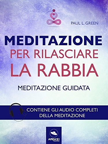 Meditazione per rilasciare la rabbia: Tecnica