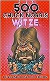 500 Chuck Norris Witze: Die Roundhousekick Edition