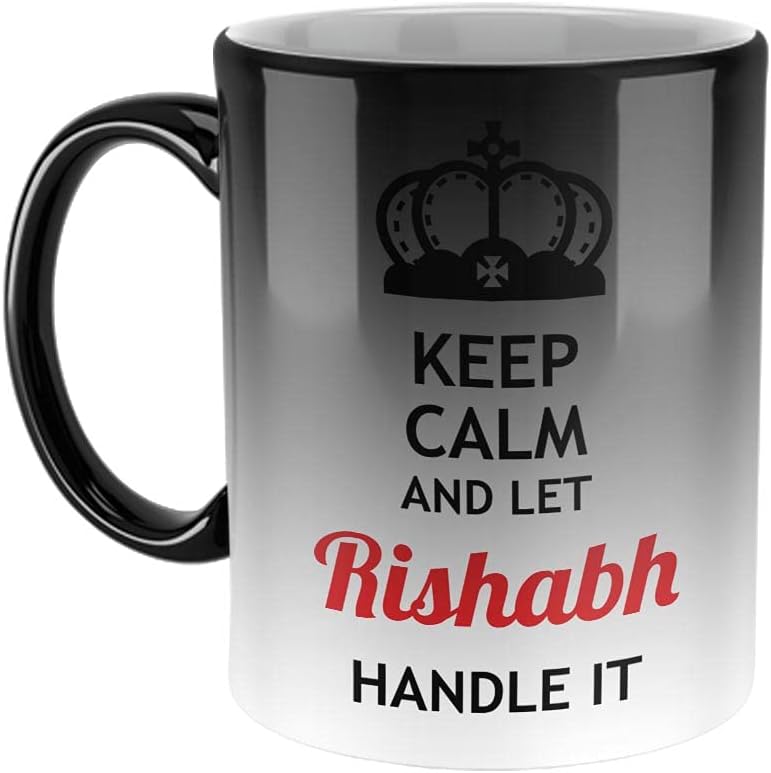 FurnishFantasy Keep Calm and Let Rishabh Handle It Ceramic Coffee Mug - Best Birthday Gift for Son, Daughter, Brother, Sister, Gift for Friends - Color - Magic Mug, Name - Rishabh