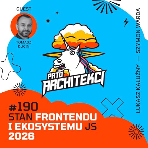 Stan frontendu i ekosystemu JS 2026 z Tomkiem Ducinem