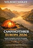 Wilbert Wolff Campingführer Europa 2026: Geprüfte Campingplätze, praktische Planungstipps und Ausrüstung für Outdoor-Abenteuer in 29 Ländern
