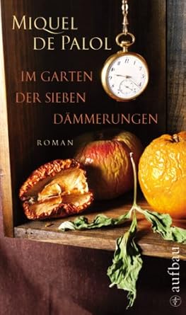 Im Garten der sieben Dämmerungen 9783351032135 Miquel de