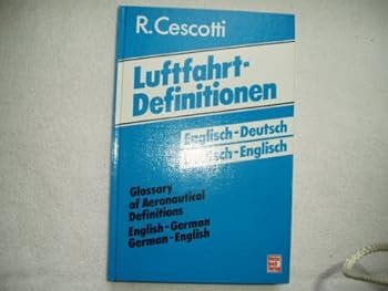 Hardcover Glossary of aeronautical definitions: English-German, German-English = Luftfahrtdefinitionen : Englisch-Deutsch, Deutsch-Englisch (German Edition) [German] Book