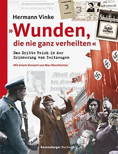 "Wunden, die nie ganz verheilten": Das Dritte Reich in der Erinnerung von Zeitzeugen