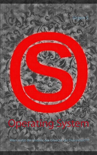 Operating System: Wem nutzt der Unsinn, das Unr... [German] 3738626131 Book Cover