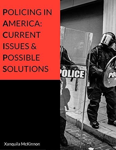 Policing in America: Current Issues and Possible Solutions