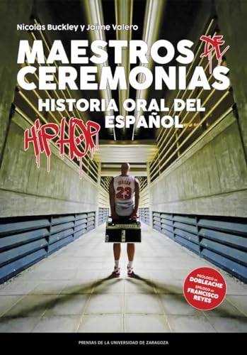 Maestros de Ceremonias. Historia oral del hip hop español: 45 (Estudios)