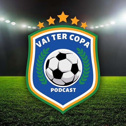 Vai Ter Copa! Podcast By Vai Ter Copa! cover art