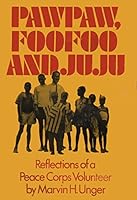 Pawpaw, Foofoo and Juju: Recollections of a Peace Corps Volunteer B0006BUZ3U Book Cover